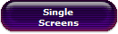 Single
Screens